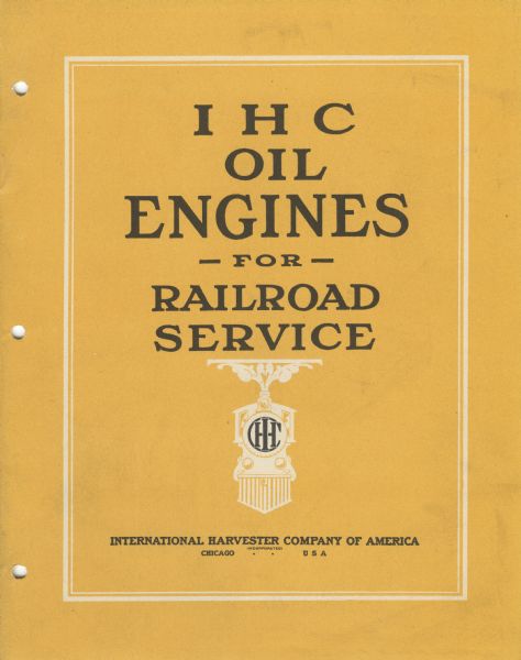 Cover of an advertising catalog for International Harvester oil engines for railroad service. Includes a small illustration of a train bearing the company logo.