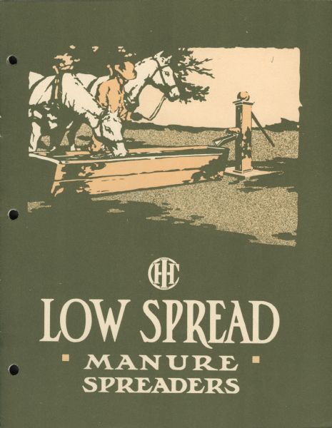 Cover of an advertising catalog for International Harvester Low Spread manure spreaders. Features an illustration of a man encouraging his horses to drink water from a trough.