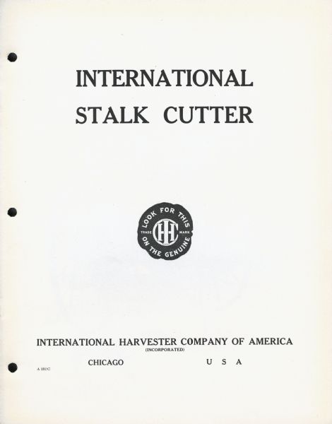 Cover of and advertising catalog for International Harvester stalk cutters. Includes the text: "Look for this - IHC - on the genuine trademark" and the company's logo.