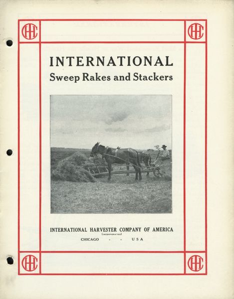 Cover of an advertising catalog for International Harvester sweep rakes and stackers. Includes a photograph of a man operating a horse powered sweep rake in a field.