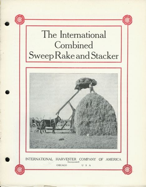 Cover of an advertising catalog for the International Harvester combined sweep rake and stacker. Features a photographic illustration of a man operating a horse-powered combined sweep rake and stacker.