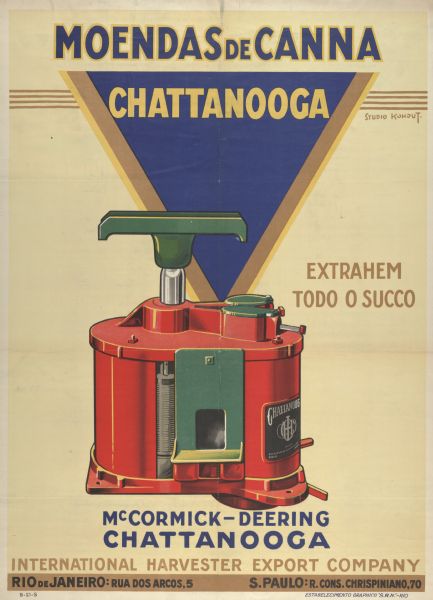 Advertising poster for the McCormick-Deering Chattanooga cane mill. Includes color illustration and the text "moendas de canna." Imprinted with "International Harvester Export Company" and addresses in Rio De Janeiro and Sao Paulo, Brazil. Printed by the Estabelecimento Graphico "S.R.H." of Rio.