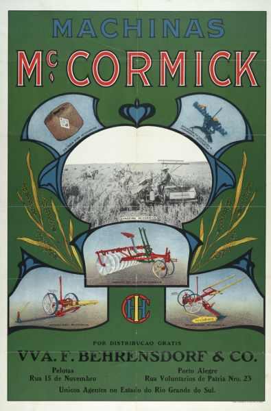 Color advertising poster for McCormick grain binder, mower, disk harrow, knife grinder and twine showing color and black and white illustrations on a green background.  Imprinted with "VVA.F. Behrensdorf & Co." of South America. Includes the text: "Machinas McCormick."