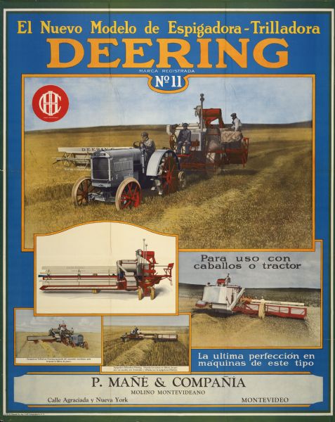 South American advertising poster for the Deering No. 11 harvester-thresher (combine). Features a color illustration of a farmer harvesting grain with a tractor and a harvester-thresher and includes the text "el nuevo modelo de espigadora-trilladora Deering." Imprinted with P. Mane & Compania, Molino, Montevideo [Uruguay]."