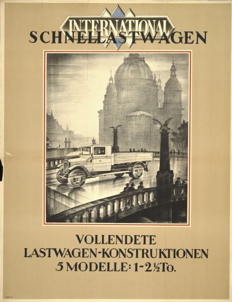 German advertising poster for International trucks. Features an illustration of a truck on a bridge in an urban setting. Includes the text "Vollendete Lastwagen-Konstruktionen 5 modelle: 1-2 1/2 To." and "International Schnellastwagen."