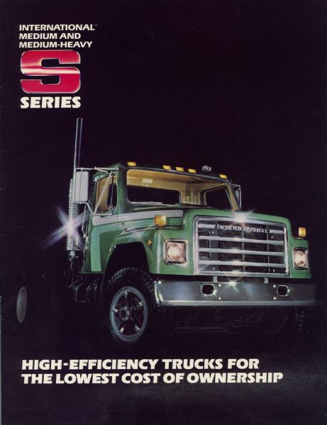 Front cover of an advertising brochure for International Medium and Medium-Heavy S-Series trucks.  Features a color photograph of a truck with light glinting off the chrome bumper, grille, and smokestack.  The text reads: "high-efficiency trucks for the lowest cost of ownership."