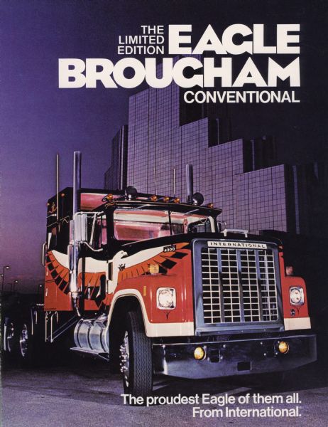 Front cover of an advertising brochure for the 1981 limited edition International Transtar 4300 Eagle Brougham semi-truck featuring color illustration and the slogan: "the proudest Eagle of them all."