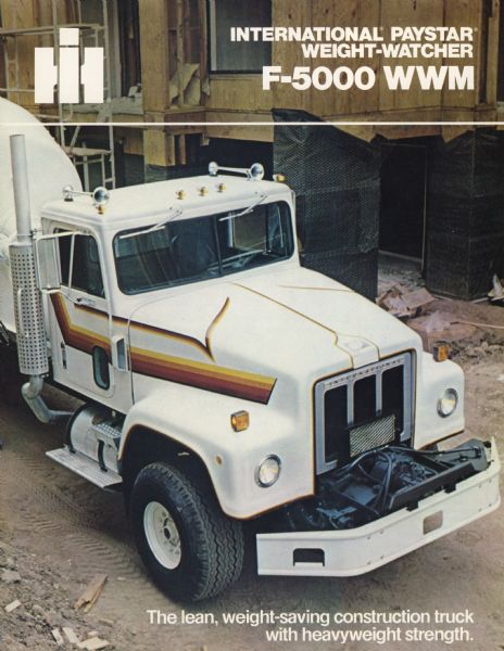 Front cover of an advertising brochure for International Paystar Weight-Watcher F-5000 WWM construction trucks. Features a color photograph of a cement mixer truck on a job site. The text reads: "the lean, weight-saving construction truck with heavyweight strength."