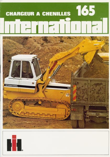 Front cover of a French brochure advertising the International 165 Crawler Loader. The caption reads: "Chargeur a Chenilles 165 International." The photograph shows a man inside a International 165 Crawler Loader as it dumps dirt into a truck.