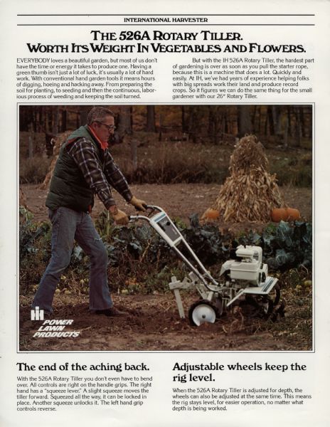 Advertising flyer for the International Harvester 526A Rotary Tiller, captioned, "Worth Its Weight in Vegetables and Flowers." A color photograph shows a man holding a white rotary tiller in a vegetable garden, with a corn shock and pumpkins in the background.   