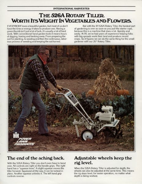 Advertising flyer for the International Harvester 526A Rotary Tiller, captioned, "Worth Its Weight in Vegetables and Flowers." A color photograph shows a man holding a white rotary tiller in a vegetable garden, with a corn shock and pumpkins in the background.  
