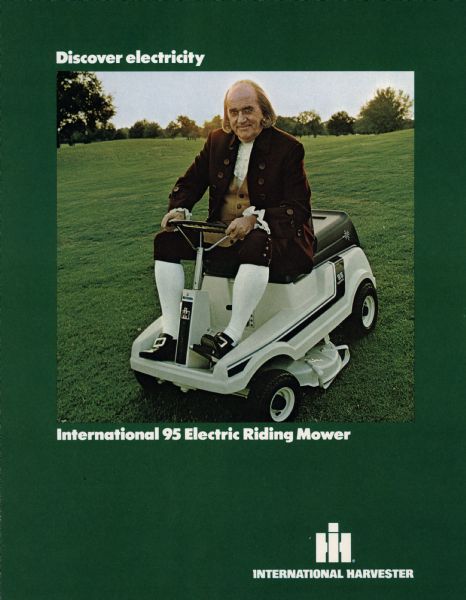 Front cover of a brochure advertising the International 95 Electric Riding Mower. Under the caption "Discover Electricity," is a color photograph of a man dressed as Ben Franklin on a riding mower.
