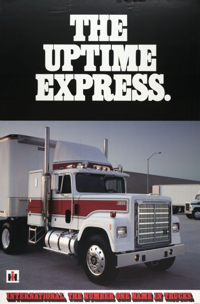 Advertising poster for International trucks featuring an International Transtar 4300 semi-truck. Includes the text "the uptime express" and "International, the number one name in trucks."