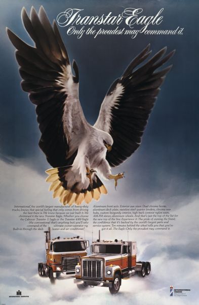 Advertising poster for International Transtar Eagle trucks with a color illustration of an eagle over two trucks. One of the trucks is a Transtar 4300 semi-truck. Includes the text "only the proudest may command it."
