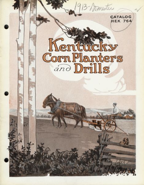 Front cover of an advertising catalog for the Kentucky line of International Harvester corn planters and drills. Cover features an illustration of a farmer in a field with a horse-drawn corn planter.