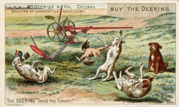 Advertising card produced by William Deering and Company, manufacturers of agricultural machinery. Features a color illustration of dogs fighting over a turkey in a barnyard with a mower in the background. The dogs are labeled "Deering" and "Competitor." The caption reads "the Deering 'takes the turkey.'" Printed by Gies and Company of Buffalo, NY.