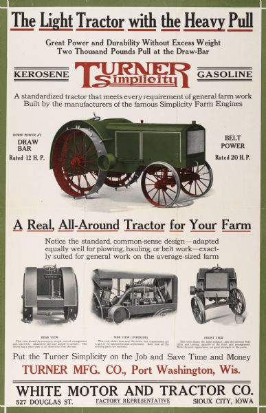 Poster advertising the Turner Simplicity tractor, manufactured by Turner Mfg. Co. of Port Washington, Wisconsin.  The poster describes the tractor as "A real all-around tractor for your farm."  Includes a color illustration of a tractor.