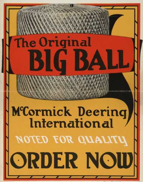 Advertising card for McCormick-Deering and International binder twine showing a big ball of twine. Includes the text: "The Original Big Ball."