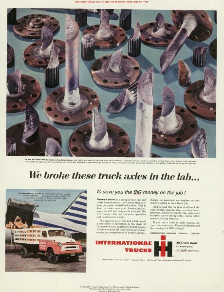 Advertising proof created by Young and Rubicam for the International Harvester Company. Features a color photograph of an International truck and a photograph of broken truck axles with the text: "We broke these truck axles in the lab to save you the big money on the job!"
