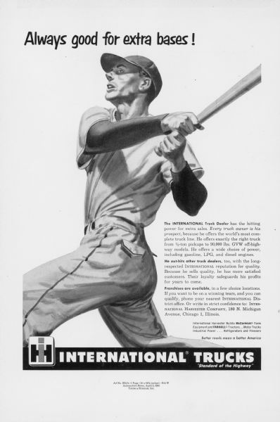 Advertising proof created by Young and Rubicam for the International Harvester Company. Features an illustration of a baseball player with the text "Always good for extra bases!". The advertisement is intended to recruit International truck dealers.