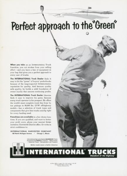 Advertising proof created by Young and Rubicam for the International Harvester Company. Features an illustration of a golfer with the text: "Perfect approach to the 'Green' ". This advertisement was intended to recruit International truck dealers.