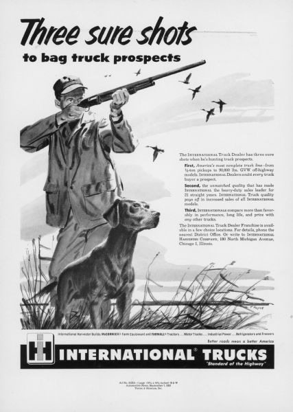 Advertising proof created by Young and Rubicam for the International Harvester Company. Features an illustration of a man and a dog hunting geese with the text: "Three sure shots to bag truck prospects". This advertisement was intended to recruit International truck dealers.