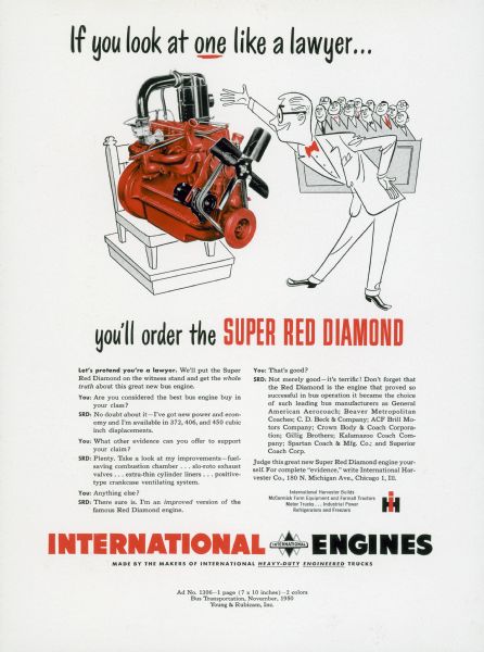Advertising proof created by Young and Rubicam for the International Harvester Company. Features a color illustration of a lawyer "questioning" an International Super Red Diamond engine with the text: "If you look at one like a lawyer, you'll order the Super Red Diamond".