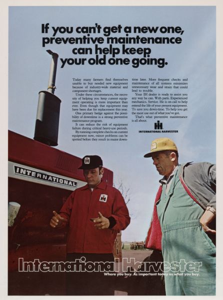 Advertising proof created by Foote, Cone & Belding for the International Harvester Company.  Features a color photograph of a farmer and a mechanic talking beside an International tractor, with the text: "If you can't get a new one, preventive maintenance can help keep your old one going."