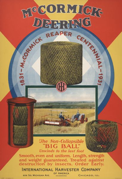 Advertising poster for McCormick-Deering "Big Ball" binder twine. Includes a color illustration of farmers harvesting grain with a tractor and grain binder. Printed by the Magill-Weinsheimer Company of Chicago.