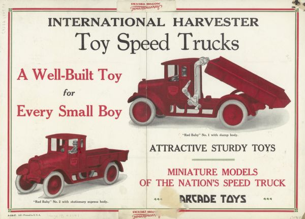 Advertisement for International Harvester Toy Speed Trucks produced by Arcade Toys. Features color illustrations of two variations of toy versions of "Red Baby" speed trucks. "A Well-Built Toy for Every Small Boy."