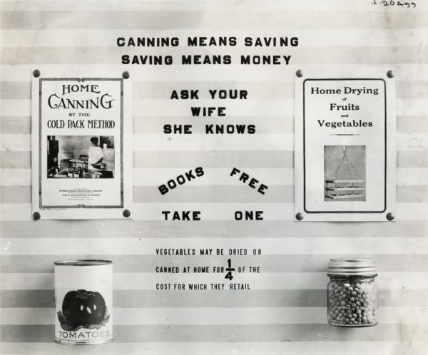 International Harvester poster advertising home canning and offering free books. The sign reads: "Canning Means Saving, Saving Means Money. Ask Your Wife, She Knows. Books Free, Take One. Vegetables may be dried or canned at home for 1/4 of the cost for which they retail." The poster was likely created by the company's Agricultural Extension Department.