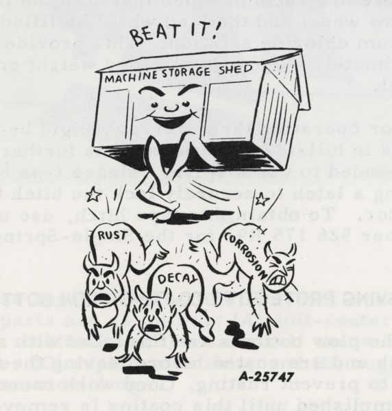 Cartoon from an International Harvester operator's manual. The cartoon appears under the heading: "Storage". The cartoon depicts a personified "Machine Storage Shed" saying: "Beat It!" to three gremilin-like creatures on four legs with horns named 'rust', 'decay, and 'corrosion' who are fleeing from the storage shed.