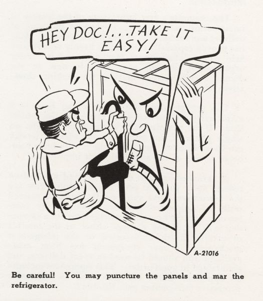 Cartoon from an International Harvester technical manual. The cartoon appears under the heading: "Handling and Installation," and the sub-heading "Uncrating." The cartoon depicts a man pulling forcefully on a crate with a crowbar as the personified crate says: "Hey Doc!... Take it easy!" A caption below the cartoon reads: "Be careful! You may puncture the panels and mar the refrigerator."