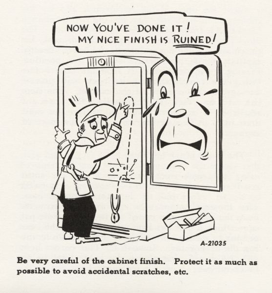 Cartoon from an International Harvester technical manual. The cartoon depicts a repair man dropping a pair of pliers on the shelf of an open, personified refrigerator that is crying and saying: "Now you've done it! My nice finish is RUINED!" A caption below the cartoon reads: "Be very careful of the cabinet finish. Protect it as much as possible to avoid accidental scratches, etc."