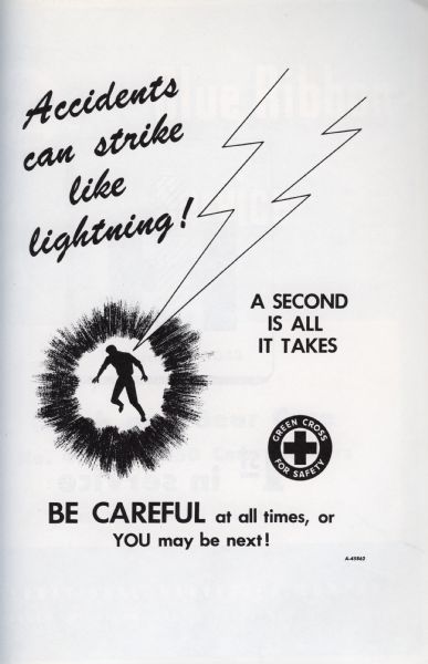 Cartoon from an International Harvester operator's manual. The cartoon depicts a giant bolt of lightning striking the shadow of a man whose body appears limp. The cartoon is accompanied by the words: "Accidents can strike like lightning!", "A second is all it takes", and "BE CAREFUL at all times, or YOU may be next!" There is also an emblem with a black square cross in the center of a white circle, which is surrounded by a black circle with the words: "Green Cross For Safety" in white.