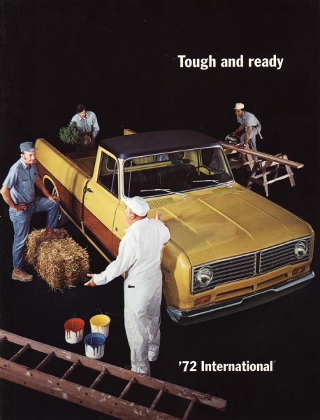 Cover of an advertising brochure for the 1972 International pickup truck.  Features an elevated view color photograph of men dressed as a carpenter, gardener, farmer, and painter.