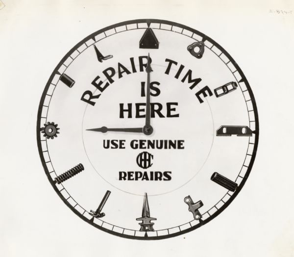 An International Harvester Clock, which reads: "Repair Time is Here/ Use Genuine Repairs". Instead of numbers on the clock, there are drawings of machine parts.