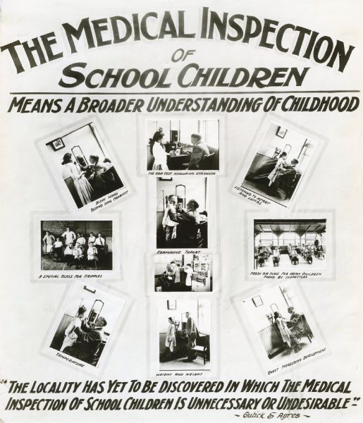 Exhibit poster arguing that "the medical inspection of school children . . . means a broader understanding of childhood." In many of the photographs a man is inspecting children with various types of medical devices. Other images show children in the classroom.