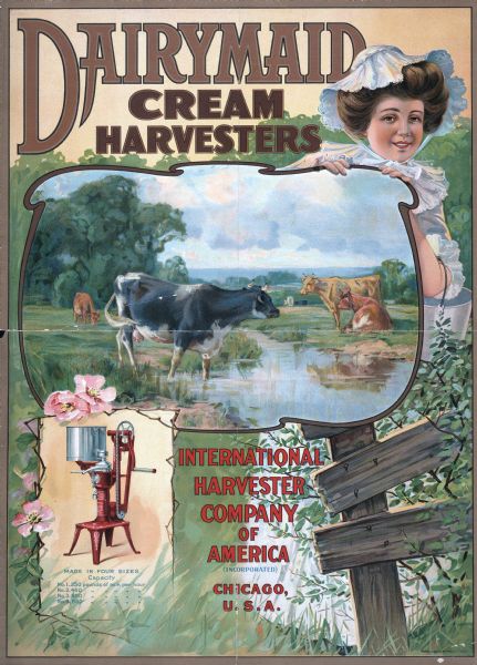 Advertising poster for the Dairymaid cream harvester (cream separator).  Features color illustrations of grazing cows near a stream, a woman with a pail over her arm, and a Dairymaid cream harvester. Printed for the International Harvester Company by the Hayes Litho. Co. of Buffalo, NY.