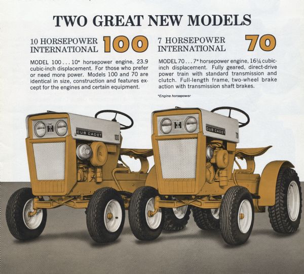 Color illustration of two Cub Cadets, the 10 horsepower International 100 and 7 horsepower International 70, stand side by side in an advertising brochure. The text under the headline reads: "Two Great New Models" lists the benefits and features of each model.