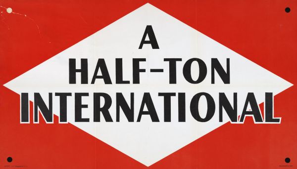 Poster for use in International Harvester truck dealerships advertising "A Half-Ton International."