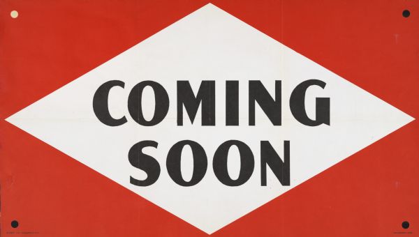 Poster for use in International Harvester's truck dealerships reading: "Coming Soon."