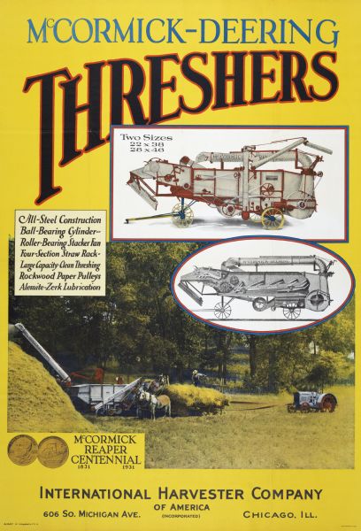 Poster advertising all-steel threshers, featuring a color illustration of the machine in use. Also included is an illustration showing both faces of the McCormick Reaper Centennial Coin. There are also two inset illustrations near the top showing the 22 x 38 and 28 x 46 sizes.