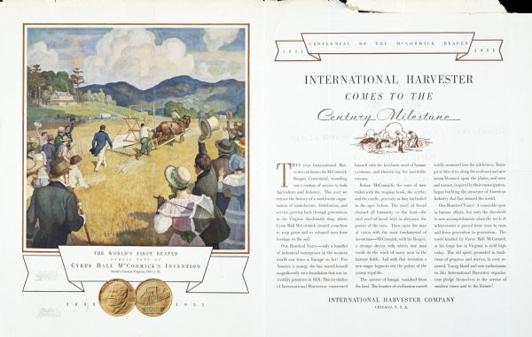 Poster commemorating the 100-year anniversary of the invention of the reaper by Cyrus Hall McCormick (reaper centennial). The poster features a color reproduction of an N.C. Wyeth painting depicting a crowd watching the reaper at work in a field and a block of text entitled: "International Harvester Comes to the Century Milestone." The opposite side (not shown) of the poster features Turkish text along with small illustrations of agricultural equipment.