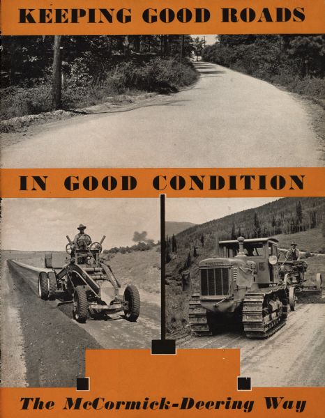 Cover of an advertising catalog for road construction equipment. Includes illustrations of a crawler tractor and a road grader. The road grader is likely equipped with a McCormick-Deering power unit. Includes the text: "Keeping good roads in good condition, the McCormick-Deering way."