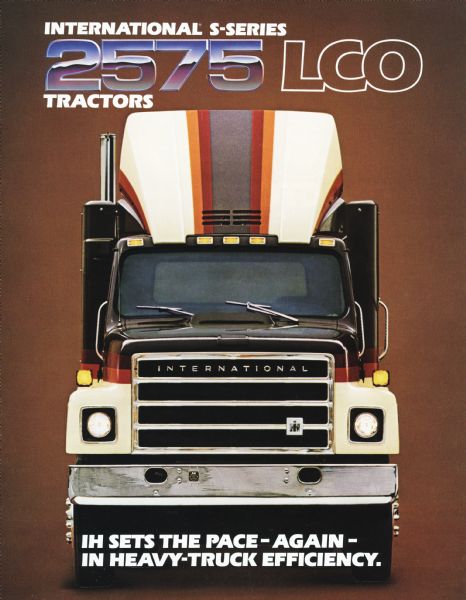 Front cover of a brochure advertising the International S-Series 2575 LCO linehaul tractor. The cover features the text: "International S-Series 2575 LCO Tractors. IH Sets the Pace - Again - In Heavy-Truck Efficiency" and features a front-view photograph of a truck cab.