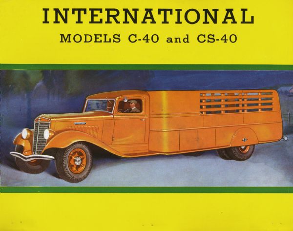 Cover of an advertising flyer for International C-40 and CS-40 trucks. Includes a color illustration of a man driving a C-40 truck.