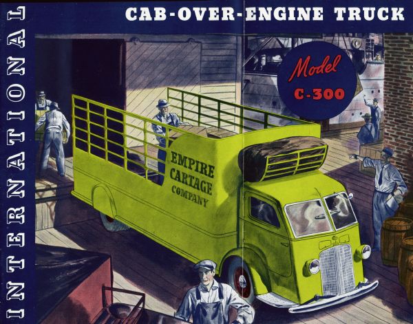 Cover of an advertising brochure for the International C-300 cab-over-engine truck. Features a color illustration of men working around an Empire Cartage Company truck at a loading dock.