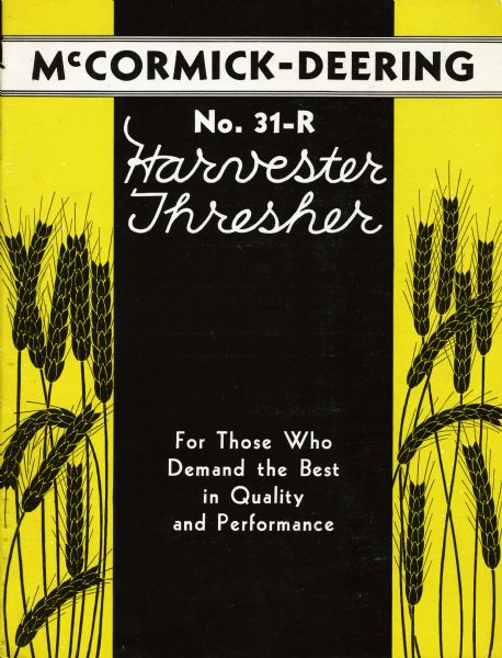 Cover of an advertising brochure for the McCormick-Deering No. 31-R harvester-thresher (combine). Features an illustration of wheat flanking the slogan: "For those who demand the best in quality and performance."