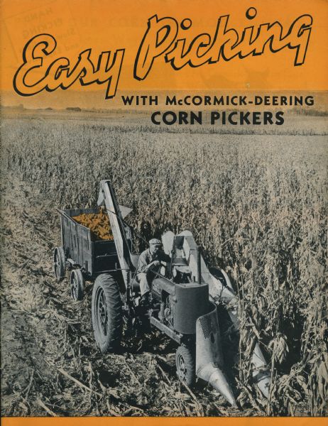 Cover of an advertising brochure for McCormick-Deering corn pickers. Features the text: "Easy Picking with McCormick-Deering Corn Pickers," and a black and white photograph of a McCormick-Deering corn picker pulled by a Farmall tractor. The corn is tinted in yellow.